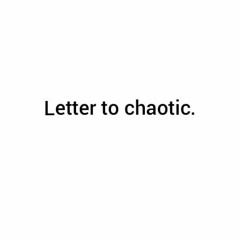 Letter to chaotic