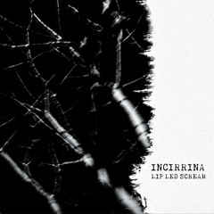 INCIRRINA - Shrapnel Words [COLD TRANSMISSION MUSIC]