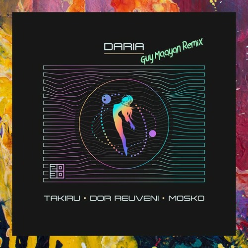 FREE DOWNLOAD: Takiru, Dor Reuveni, Mosko — Daria (Guy Maayan Remix)