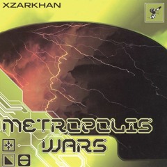 XZARKHAN - Metropolis Wars (Prod. DeathW!sh)