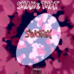 Swotex - Shake That