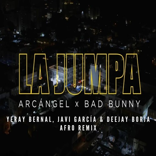Arcángel, Bad Bunny - La Jumpa (Yeray Bernal, Javi García & Deejay Borja Afro Remix)