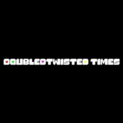 [Undertale x Twisted Timelines - Doubletwisted Times] ULTIMATE STRIKEDOWN (OUTDATED)