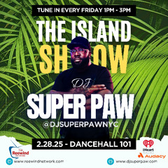 The Island Show 2.28.25 DANCEHALL 101