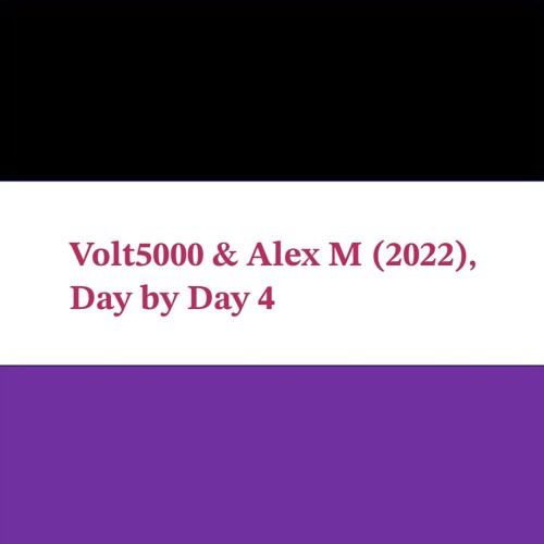 Day by Day 4 - Volt5000 & Alex M