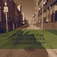 NEW HYPEOUT PLAN X DEE THE PRODUCER X CALVOMUSIC