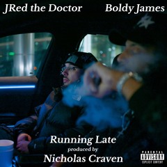 Running Late feat. Boldy James (prod. Nicholas Craven)