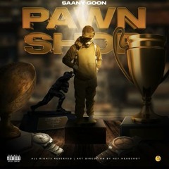 Saany Goon feat. Nr Boor, Fahdy Goon & OT7 Quanny - Trappin Get U Rich (Pawn Shop)