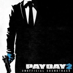 PAYDAY 2 - Time Window (Fluxoid Remix)