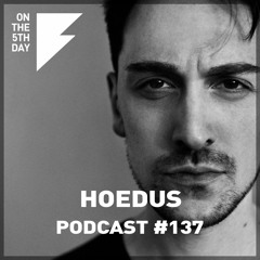 On the 5th Day Podcast #137 - Hoedus