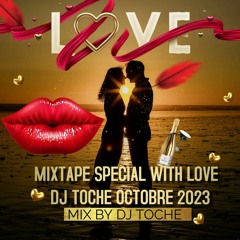 MIXTAPE SPECIAL WITH LOVE DJ TOCHE OCTOBRE 2023