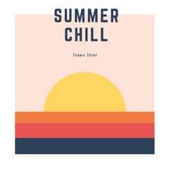 Isaev Ilnar - Summer Chill (Relax Electronic Happy Copyright Free Music)