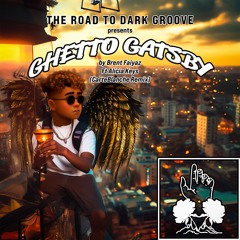 Brent Faiyaz Ft Alicia Keys - GHETTO GATSBY (CarteBlanche Remix)