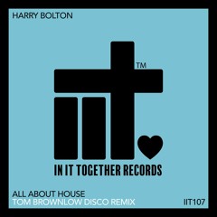 Harry Bolton, Tom Brownlow - All About House (Tom Brownlow Disco Extended Remix)
