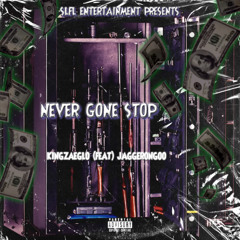 Never Gone Stop (feat. Jaggerongoo)