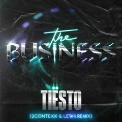Tiesto - The Business ( 2ContexX & Lewii Remix )[FREEDOWNLOAD]