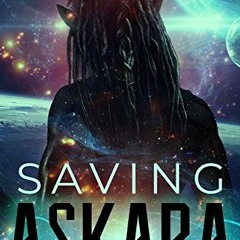 [PDF] Read Saving Askara: A Sci-fi Romance by  J.M. Link,Maria Spada,Aquila Editing