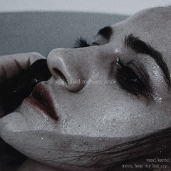 mom, hear my last cry