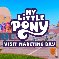 All You Need Is Your Beat - My Little Pony Visit Maretime Bay