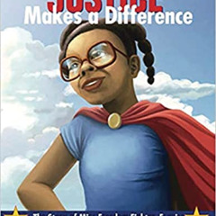 [FREE] EBOOK 💖 Justice Makes a Difference: The Story of Miss Freedom Fighter, Esquir
