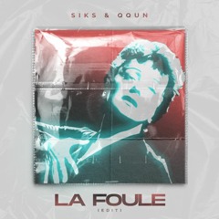 Siks & QQUN - La Foule (Edit)