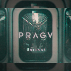 PRAGV - Burnout