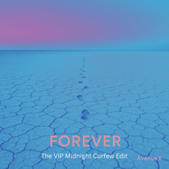 Forever (The VIP Midnight Curfew Edit) FREE DOWNLOAD