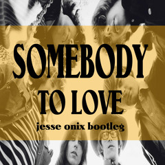 Jefferson Airplane - Somebody To Love (Jesse Onix Bootleg) FREE DOWNLOAD
