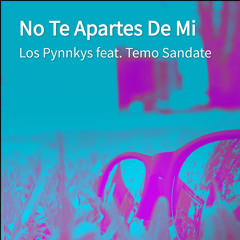 No Te Apartes De Mi (feat. Temo Sandate)