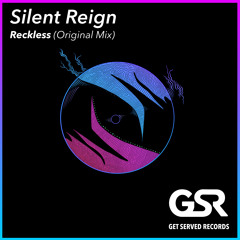 Silent Reign - Reckless [Get Served Records]