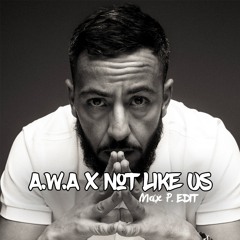 Lacrim & French Montana - A.W.A x Not Like Us (Max P. Mash-Up)