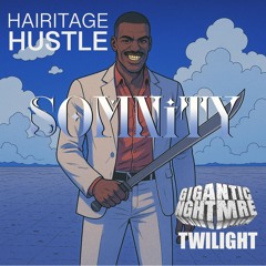 Twilight Hustle- Big Gigantic, NGHTMRE, Hairitage (SOMNiTY Mashup)