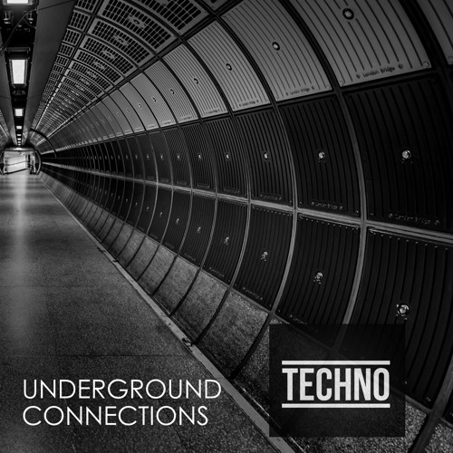 Underground Connections TECHNO - PLAYLIST