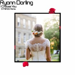 Ryann Darling - I Choose You (STRINGS Remix)
