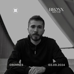 Dremnes - Bronx Sector | September 03.2024 / Session #6