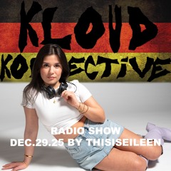 Kloud Kollective Radio Show by Thisiseileen 29.12.2024