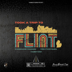 Trip too Flint Ft. TrevTwoTimes, YaBoy Em