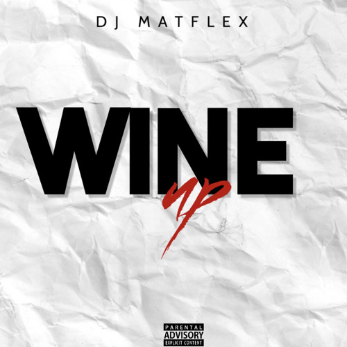 WINE UP ( MIXTAPE - DJ MATFLEX )