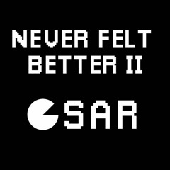 Never Felt Better II