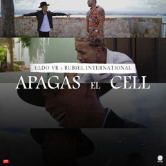Apagas el Cell (feat. Rubiel International)