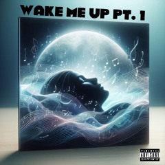 Wake Me Up Pt. 1 ( Prod . Jammy x Vickyferri x Tale )