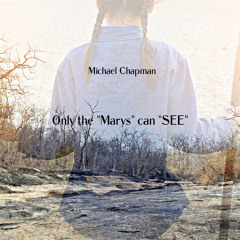 Only the "Marys" Can "See"