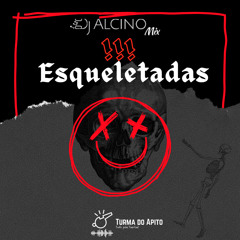 Dj Alcino Mix - Esqueletadas🩻