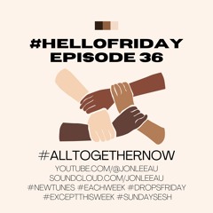 #hellofriday - Episode 36(17.12.23) #sundaysesh #afrohouse