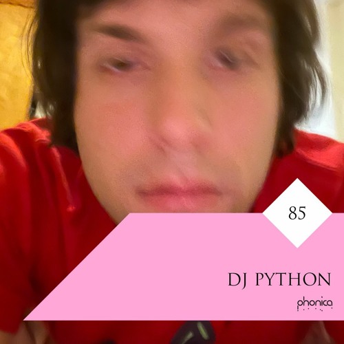Phonica Mix Series 85: DJ Python