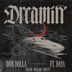 Dom Dolla - Dreamin' (Olee Molee Edit)