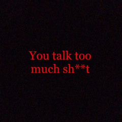 Shit Talkin