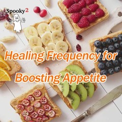 Healing Frequency for Boosting Appetite – Spooky2 Rife Frequency Healing