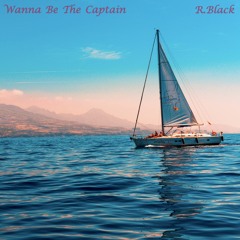 Wanna Be The Captain - R.Black [Official Version]