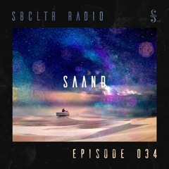 SBCLTR RADIO 034 Feat. SAAND